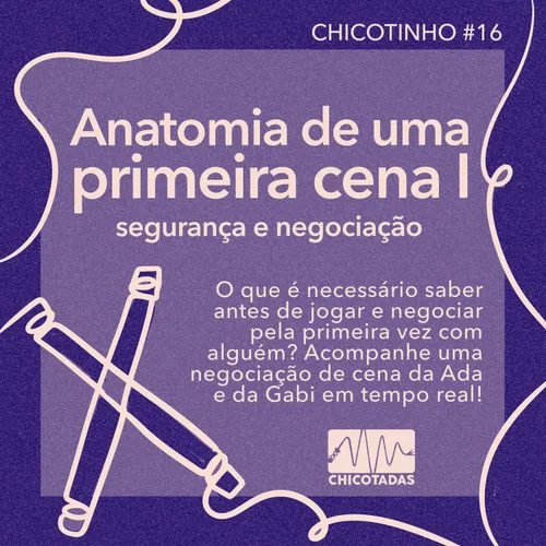 Capa do Episódio: Anatomia de uma Primeira Cena I: Segurança e Negociação (com Gabi Dias e Ada e uma negociação de cena em tempo real)