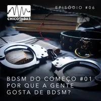 Capa do Episódio: BDSM do Começo #01: Por que a gente gosta de BDSM? (com Roxy/Roxanne)