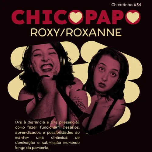Capa do Episódio: Chicopapo: Roxy/Roxanne (D/s à distância e D/s presencial: como fazer a relação funcionar? Desafios, aprendizados e possibilidades.)