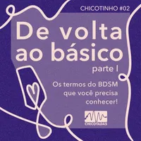 Capa do Episódio: De volta ao básico pt I: os termos do BDSM que você precisa conhecer!