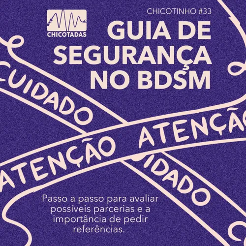 Capa do Episódio: Guia de Segurança no BDSM: Referências (Passo a passo para avaliar possíveis parcerias e a importância de pedir referências.)