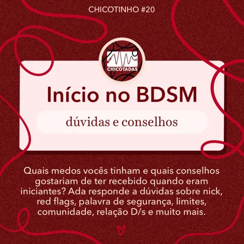 Capa do Episódio: Início no BDSM: dúvidas e conselhos (medos, conselhos e dúvidas comuns sobre nick, red flags, palavra de segurança, limites, relação D/s e muito mais)