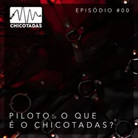 Capa do Episódio: Piloto: O que é o Chicotadas?